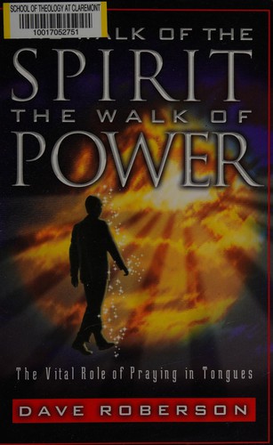 Dave Roberson: The walk of the spirit, the walk of power (1999, Dave Roberson Ministries)