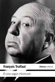 Helen G. Scott, Alfred Hitchcock, François Truffaut: El cine según Hitchcock - 5. edición (Spanish language, 2010, Alianza Editorial)