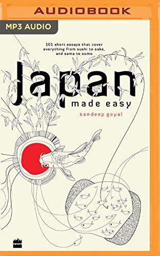 Sandeep Goyal, Anuj Datta: Japan Made Easy (AudiobookFormat, 2020, Audible Studios on Brilliance, Audible Studios on Brilliance Audio)