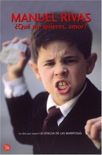Manuel Rivas: Qué me quieres amor? (Spanish language, 2006)