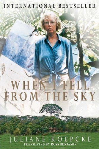 Juliane Koepcke: When I Fell From the Sky (2011, Titletown Publishing, LLC)