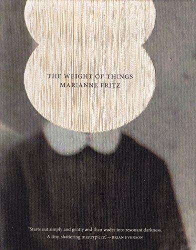 Marianne Fritz: The Weight of Things (2015, Dorothy, a publishing project)