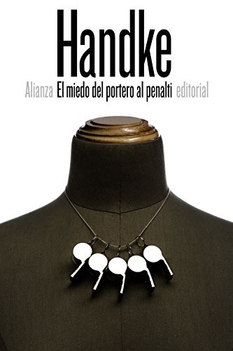 Peter Handke, Pilar Fernández-Galiano: El miedo del portero al penalti (Paperback, 2016, Alianza Editorial)