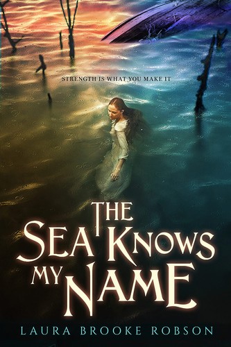 Laura Brooke Robson: Sea Knows My Name (2022, Penguin Young Readers Group)