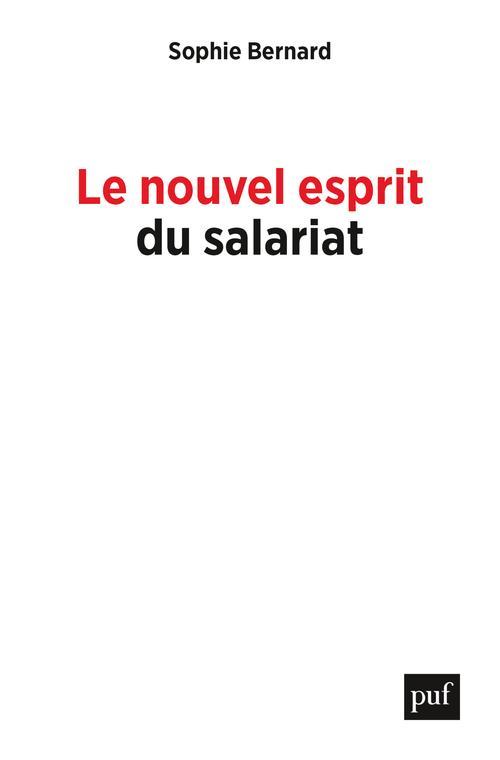 Le nouvel esprit du salariat (French language, 2020, Presses universitaires de France)