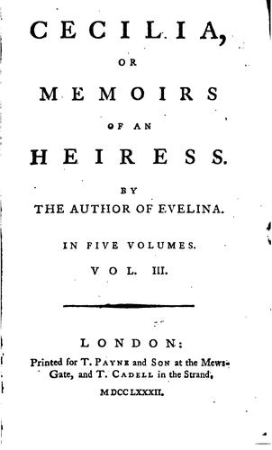 Frances Burney: Cecilia, or, Memoirs of an heiress (1782, Printed for T. Payne and Son at the Mews-Gate, and T. Cadell in the Strand)