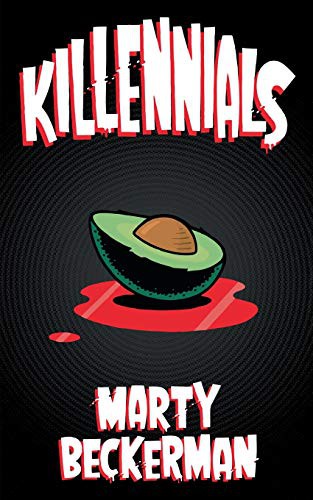 Marty Beckerman: Killennials (Paperback, 2018, Infected Press)