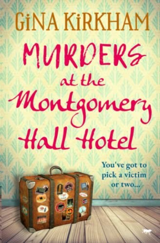 Gina Kirkham: Murders at the Montgomery Hall Hotel (Paperback, Bloodhound Books)