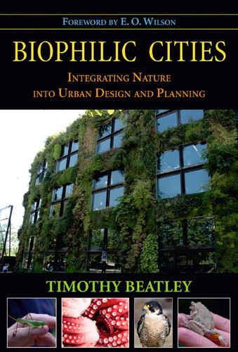 Timothy Beatley: Biophilic cities (2010, Island Press)