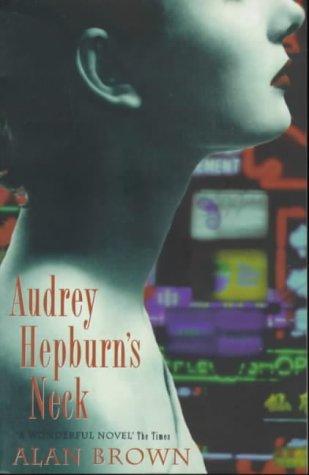 Alan Brown: Audrey Hepburn's Neck (Paperback, Sceptre)
