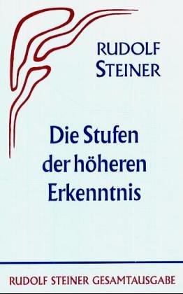 Rudolf Steiner: Die Stufen der höheren Erkenntnis. (Hardcover, Rudolf Steiner Verlag)