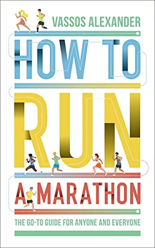Vassos Alexander: How to Run a Marathon (2022, HarperCollins Publishers)