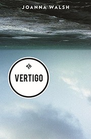 Joanna Walsh: Vertigo (2016, And Other Stories)