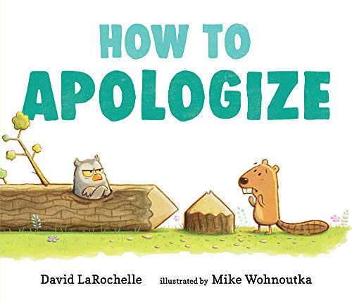 Mike Wohnoutka, David LaRochelle: How to Apologize (Hardcover, Candlewick)