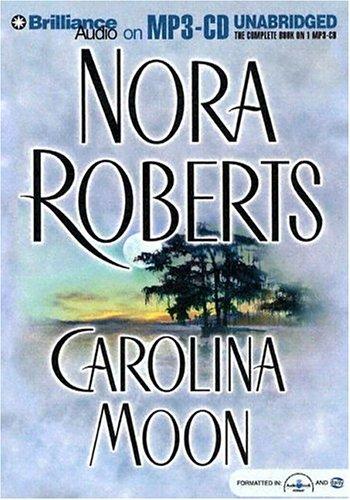 Nora Roberts: Carolina Moon (AudiobookFormat, 2004, Brilliance Audio on MP3-CD)