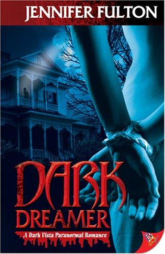 Jennifer Fulton: Dark Dreamer (Paperback, 2007, Bold Strokes Books)