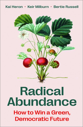 Keir Milburn, Kai Heron, Bertie Russell: Radical Abundance (Paperback, Pluto Press)