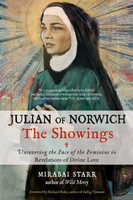 Mirabai Starr, Richard Rohr, Sister Joan Chittister: Julian of Norwich : the Showings (2022, Hampton Roads Publishing Company, Incorporated)
