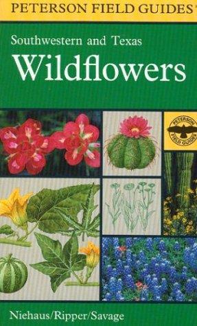 Theodore F. Niehaus: A Field Guide to Southwestern and Texas Wildflowers (1998, Houghton Mifflin)