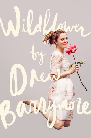 Drew Barrymore: Wildflower (2016, Dutton)