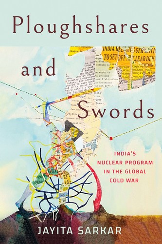 Jayita Sarkar: Ploughshares and Swords (2022, Cornell University Press)