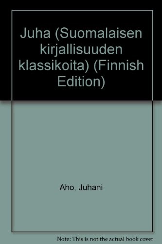Juhani Aho: Juha (Finnish language, 1994, Suomalaisen Kirjallisuuden Seura)