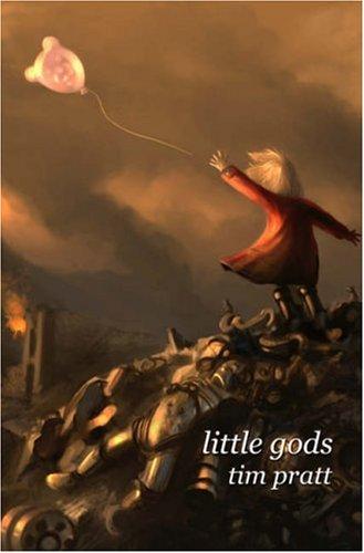 Tim Pratt: Little Gods (Paperback, 2006, Prime Books)
