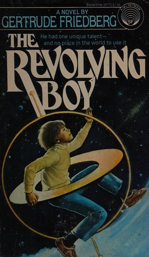 Gertrude Friedberg: The Revolving Boy (Paperback, Del Rey)