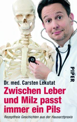 Carsten Lekutat: Zwischen Leber und Milz passt immer ein Pils (Paperback, German language, 2013)