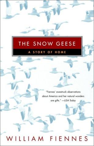 William Fiennes: The Snow Geese (2003, Random House Trade Paperbacks)