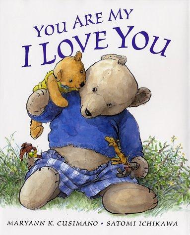 Maryann K. Cusimano: You are my I love you (2001, Philomel Books, Penguin Young Readers Group)