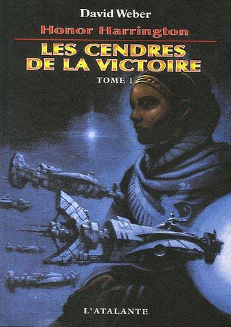 David Weber: Les Cendres de la victoire (French language, 2007, L'Atalante)