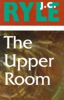 J. C. Ryle: Upper Room (Paperback, Banner of Truth)