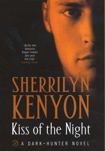 Sherrilyn Kenyon: Kiss of the Night (A Dark Hunter Novel, Book 5) (Hardcover, 2005, Piatkus Books)