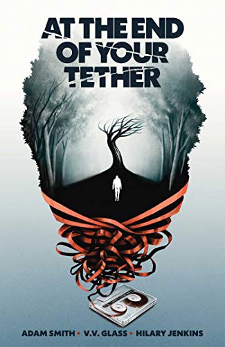 Adam Smith, V.V. Glass: At the End of Your Tether (Paperback, 2020, Oni Press)