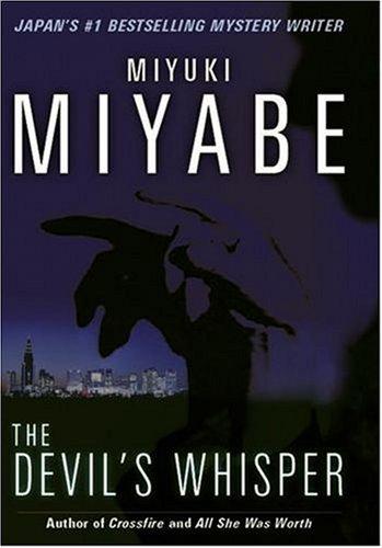 Miyuki Miyabe: The devil's whisper (Hardcover, 2007, Kodansha International, Distributed in the United States by Kodansha America)