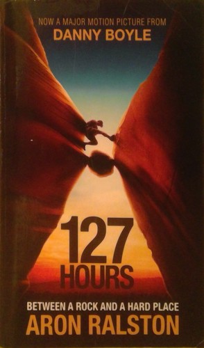 Aron Ralston: 127 Hours (Paperback, 2010, Simon & Schuster UK)