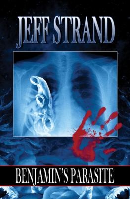 Jeff Strand: Benjamins Parasite (2009, Delirium Books)
