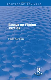 Sir Frank Kermode: Essays on Fiction 1971-82 (2015, Routledge)