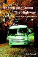 Nick Russell: Meandering Down The Highway  (Paperback, 2001, Gypsy Journal)