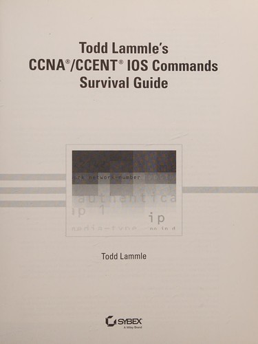 Todd Lammle: Todd Lammle's CCNA IOS Commands survival guide (2014)