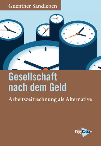 Guenther Sandleben: Gesellschaft nach dem Geld (Paperback, deutsch language, PapyRossa Verlag)