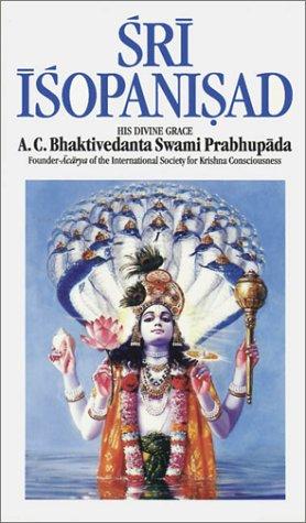 A. C. Bhaktivedanta Swami Prabhupāda: Śrī Iśopaniṣad (1984, Bhaktivedanta Book Trust)