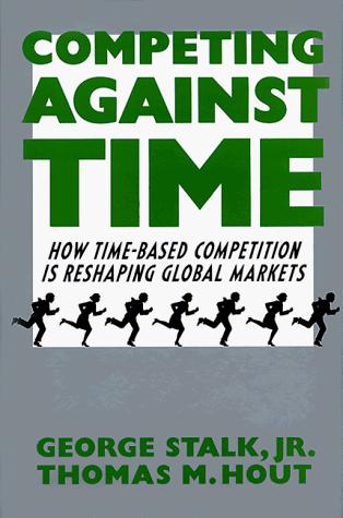 George Stalk: Competing against time (1990, Free Press, Collier Macmillan)