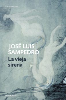 José Luis Sampedro: La vieja sirena (Paperback, Spanish language, 2020, Debolsillo)