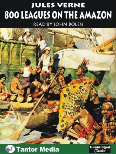 Jules Verne: 800 Leagues on the Amazon [UNABRIDGED-MP3 CD] (AudiobookFormat, Tantor Media)
