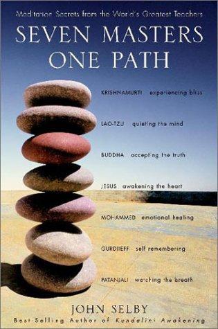 Selby, John: Seven masters, one path (2003, HarperSanFranciso)