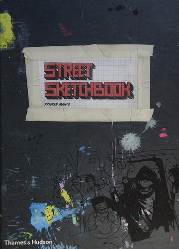 Tristan Manco: Street Sketchbook (2007, Thames & Hudson, Limited)