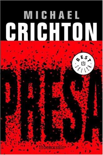 Michael Crichton, Michael Crichton: Presa (Spanish language edition) (Paperback, Spanish language, 2004, Debolsillo)