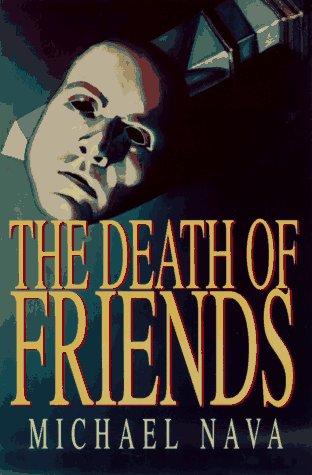 Michael Nava: The death of friends (Hardcover, 1996, G.P. Putnam's)